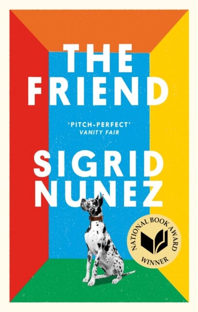 The Friend by Sigrid Nunez Extended Range Little Brown Book Group