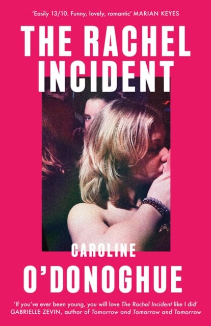 The Rachel Incident : `If you've ever been young, you will love The Rachel Incident like I did' (Gabrielle Zevin) - the international bestseller by Caroline O'Donoghue Extended Range Little, Brown Book Group
