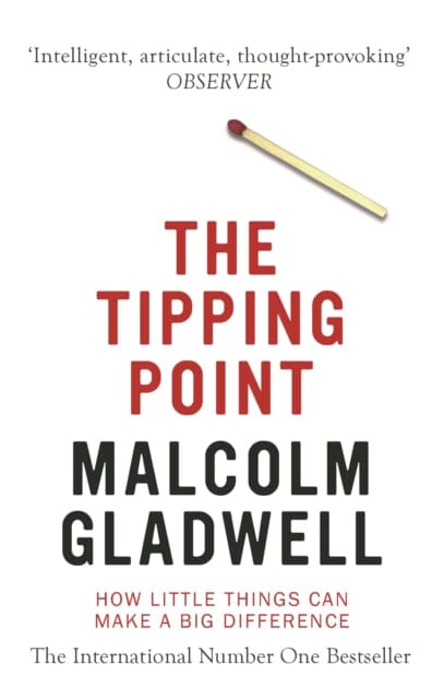 The Tipping Point: How Little Things Can Make a Big Difference by Malcolm Gladwell Extended Range Little Brown Book Group