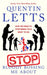 Stop Bloody Bossing Me About: How We Need To Stop Being Told What To Do by Quentin Letts Extended Range Little Brown Book Group