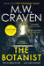 The Botanist by M. W. Craven Extended Range Little Brown Book Group