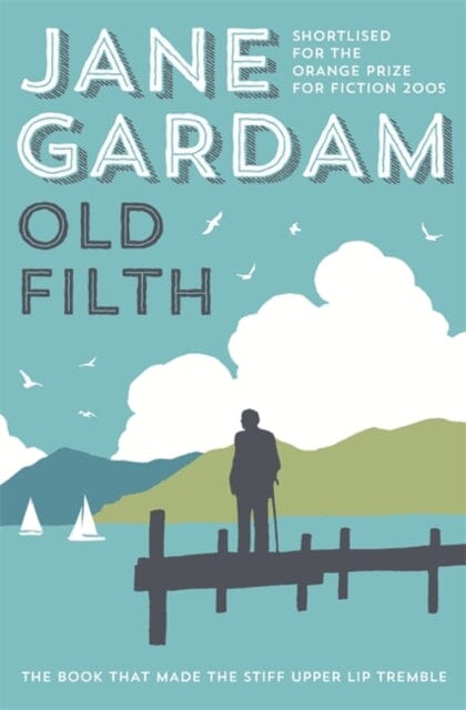 Old Filth by Jane Gardam Extended Range Little Brown Book Group