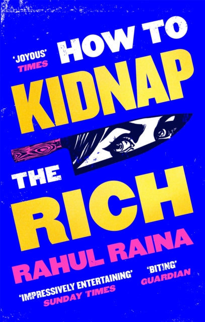 How to Kidnap the Rich by Rahul Raina Extended Range Little, Brown Book Group