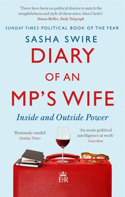 Diary of an MP's Wife: Inside and Outside Power by Sasha Swire Extended Range Little Brown Book Group