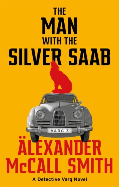 The Man with the Silver Saab by Alexander McCall Smith Extended Range Little Brown Book Group
