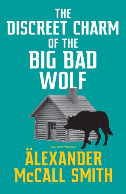 The Discreet Charm of the Big Bad Wolf by Alexander McCall Smith Extended Range Little, Brown Book Group