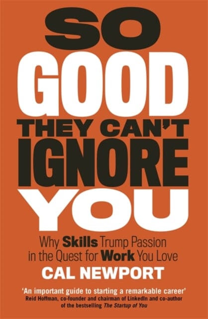 So Good They Can't Ignore You by Cal Newport Extended Range Little Brown Book Group