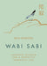 Wabi Sabi: Japanese Wisdom for a Perfectly Imperfect Life by Beth Kempton Extended Range Little Brown Book Group