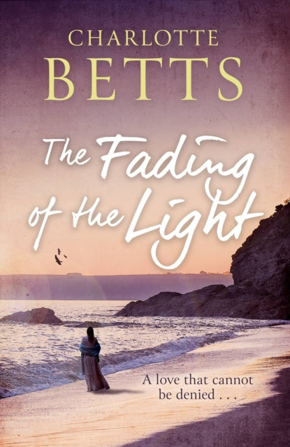 The Fading of the Light by Charlotte Betts Extended Range Little, Brown Book Group