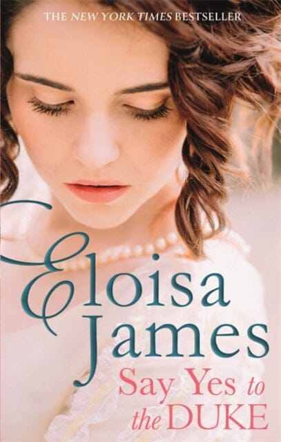 Say Yes to the Duke by Eloisa James Extended Range Little Brown Book Group