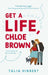 Get A Life, Chloe Brown by Talia Hibbert Extended Range Little Brown Book Group