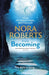 The Becoming: The Dragon Heart Legacy Book 2 by Nora Roberts Extended Range Little Brown Book Group