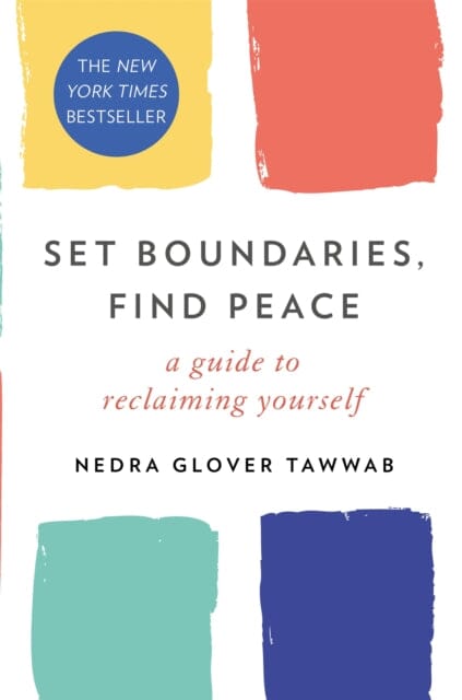 Set Boundaries, Find Peace: A Guide to Reclaiming Yourself by Nedra Glover Tawwab Extended Range Little Brown Book Group