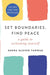 Set Boundaries, Find Peace: A Guide to Reclaiming Yourself by Nedra Glover Tawwab Extended Range Little Brown Book Group