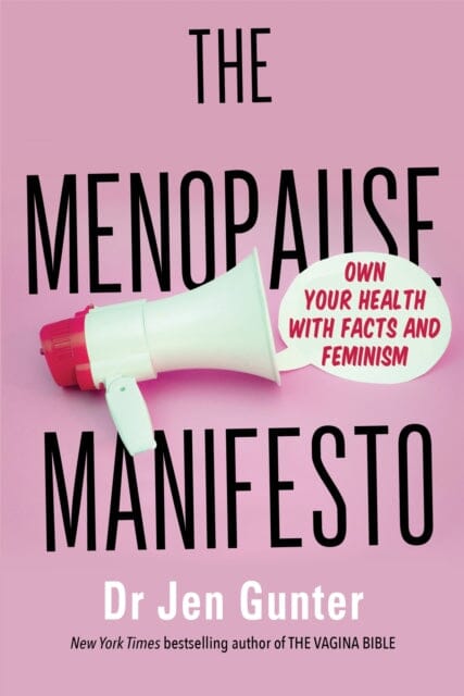 The Menopause Manifesto: Own Your Health with Facts and Feminism by Dr. Jennifer Gunter Extended Range Little Brown Book Group