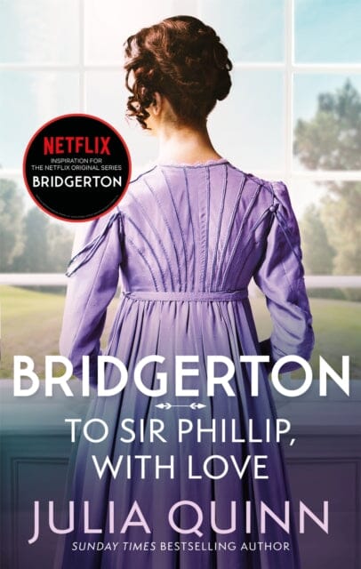 Bridgerton: To Sir Phillip, With Love (Bridgertons Book 5) by Julia Quinn Extended Range Little Brown Book Group