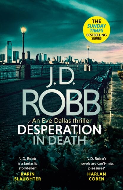 Desperation in Death: An Eve Dallas thriller (In Death 55) by J. D. Robb Extended Range Little Brown Book Group