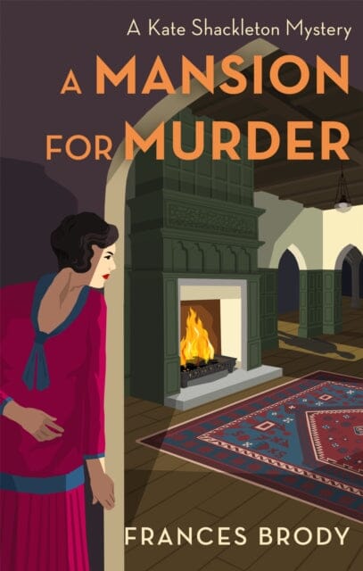 A Mansion for Murder: Book 13 in the Kate Shackleton mysteries by Frances Brody Extended Range Little Brown Book Group