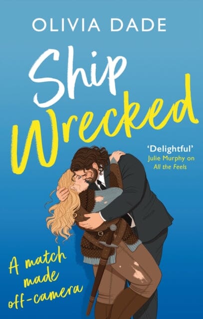 Ship Wrecked : a heart-warming Hollywood romance Extended Range Little, Brown Book Group