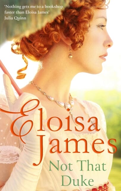 Not That Duke : A sensual, witty enemies-to-lovers Regency romance by Eloisa James Extended Range Little, Brown Book Group