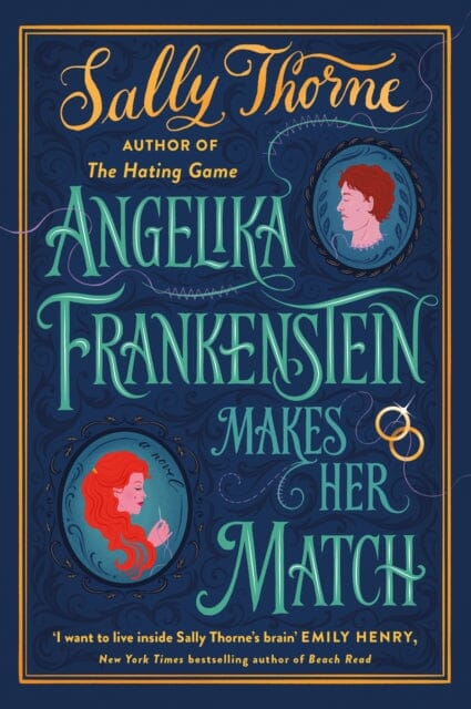 Angelika Frankenstein Makes Her Match : Sexy, quirky and glorious - the unmissable read from the author of TikTok-hit The Hating Game by Sally Thorne Extended Range Little, Brown Book Group