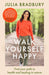 Walk Yourself Happy : Find your path to health and healing in nature by Julia Bradbury Extended Range Little, Brown Book Group
