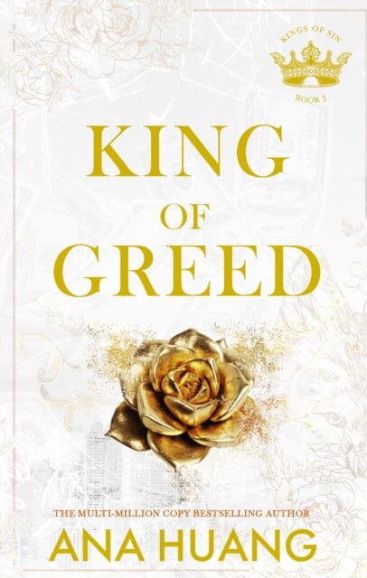 King of Greed : the instant Sunday Times bestseller - fall into a world of addictive romance . . . by Ana Huang Extended Range Little, Brown Book Group