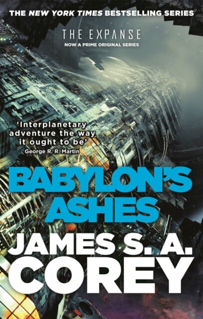Babylon's Ashes: Book 6 of the Expanse by James S. A. Corey Extended Range Little Brown Book Group