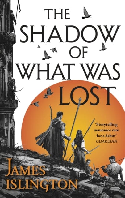 The Shadow of What Was Lost: Book One of the Licanius Trilogy by James Islington Extended Range Little Brown Book Group
