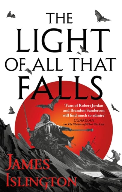 The Light of All That Falls : Book 3 of the Licanius trilogy Extended Range Little, Brown Book Group