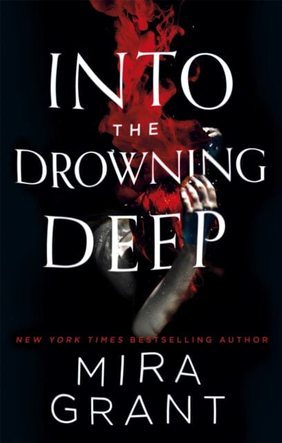 Into the Drowning Deep by Mira Grant Extended Range Little Brown Book Group
