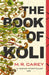 The Book of Koli: The Rampart Trilogy, Book 1 by M. R. Carey Extended Range Little Brown Book Group