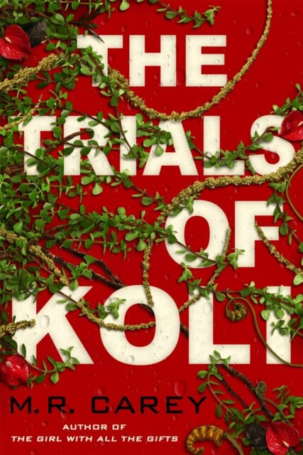 The Trials of Koli: The Rampart Trilogy, Book 2 by M. R. Carey Extended Range Little Brown Book Group
