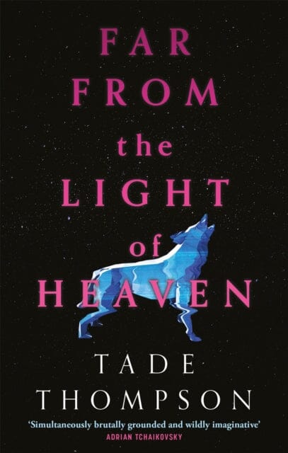 Far from the Light of Heaven by Tade Thompson Extended Range Little Brown Book Group