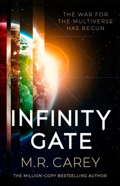 Infinity Gate : The exhilarating SF epic set in the multiverse (Book One of the Pandominion) by M. R. Carey Extended Range Little, Brown Book Group
