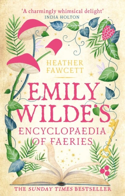 Emily Wilde's Encyclopaedia of Faeries : the cosy and heart-warming Sunday Times Bestseller by Heather Fawcett Extended Range Little, Brown Book Group