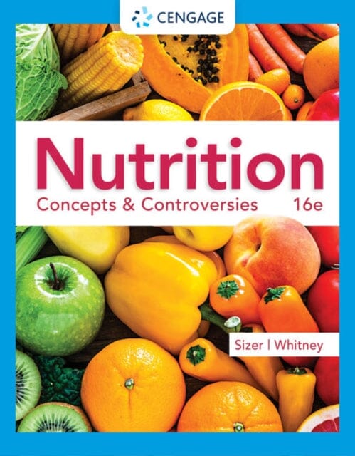 Nutrition : Concepts & Controversies Extended Range Cengage Learning, Inc