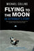 Flying to the Moon : An Astronaut's Story Popular Titles Farrar, Straus & Giroux Inc