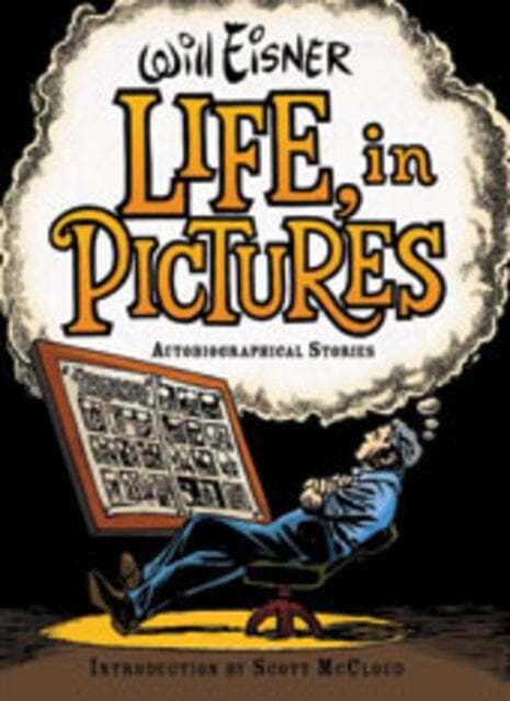 Life, in Pictures : Autobiographical Stories by Will Eisner Extended Range WW Norton & Co