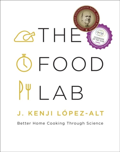 The Food Lab: Better Home Cooking Through Science by J. Kenji Lopez-Alt Extended Range WW Norton & Co