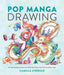 Pop Manga Drawing : 30 Step-by-Step Lessons for Pencil Drawing in the Pop Surrealism Style by Camilla D'Errico Extended Range Watson-Guptill Publications