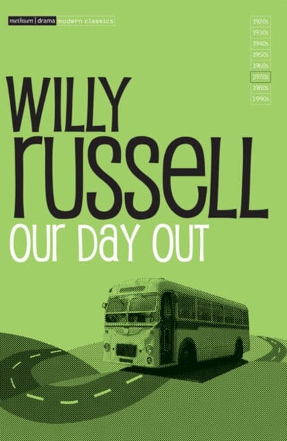 Our Day Out by Willy (Playwright Russell Extended Range Bloomsbury Publishing PLC