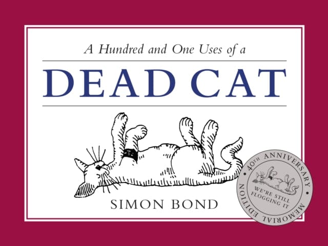 101 Uses of a Dead Cat by Bond Simon Extended Range Methuen Publishing Ltd