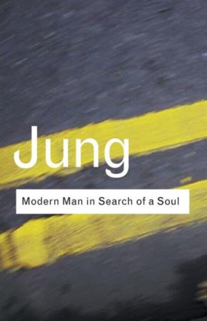 Modern Man in Search of a Soul: Modern Man in Search of a Soul by C.G. Jung Extended Range Taylor & Francis Ltd