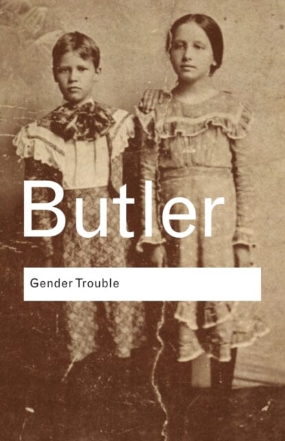 Gender Trouble: Feminism and the Subversion of Identity by Judith Butler Extended Range Taylor & Francis Ltd