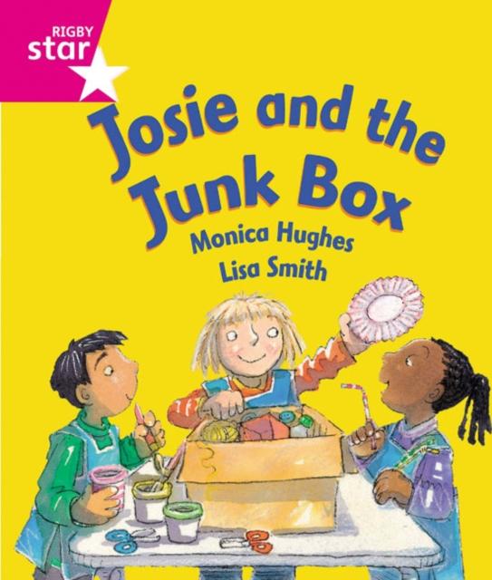 Rigby Star Guided Reception: Pink Level: Josie and the Junk Box Pupil Book (single) Popular Titles Pearson Education Limited