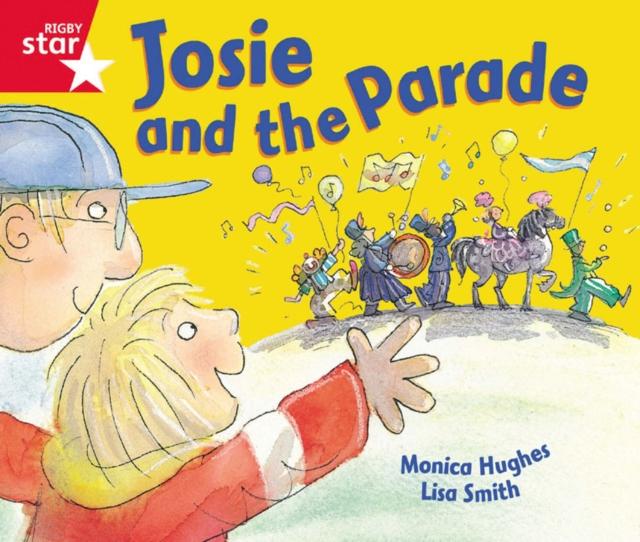 Rigby Star Guided Reception: Red Level: Josie and the Parade Pupil Book (single) Popular Titles Pearson Education Limited