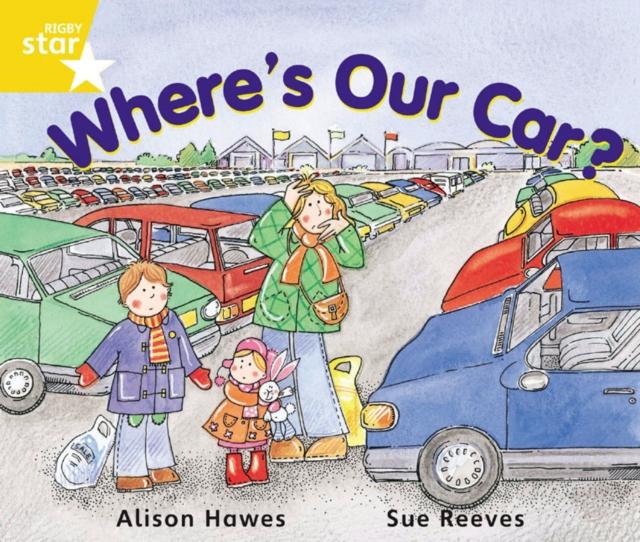 Rigby Star Guided Year 1 Yellow Level: Where's Our Car? Pupil Book (single) Popular Titles Pearson Education Limited