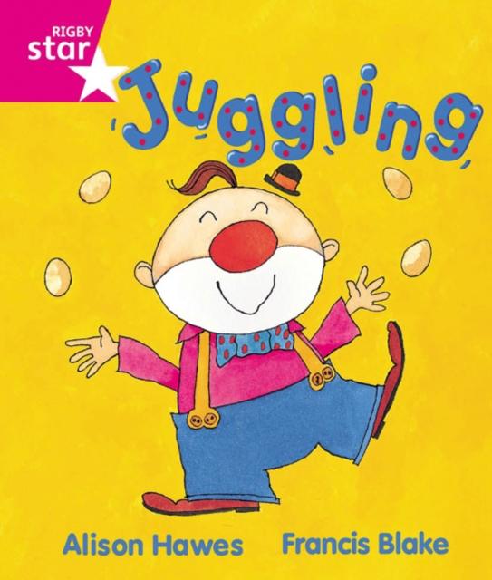 Rigby Star Guided Reception, Pink Level: Juggling Pupil Book (single) Popular Titles Pearson Education Limited