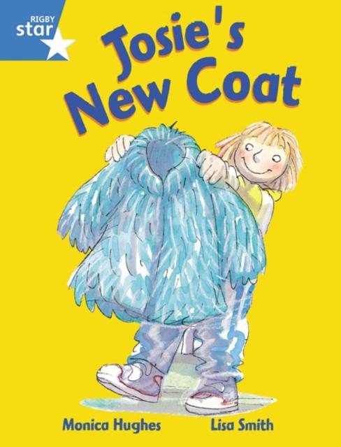 Rigby Star Guided 1 Blue Level: Josie's New Coat Pupil Book (single) Popular Titles Pearson Education Limited